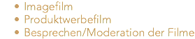 Imagefilm Produktwerbefilm Besprechen/Moderation der Filme